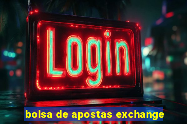 bolsa de apostas exchange